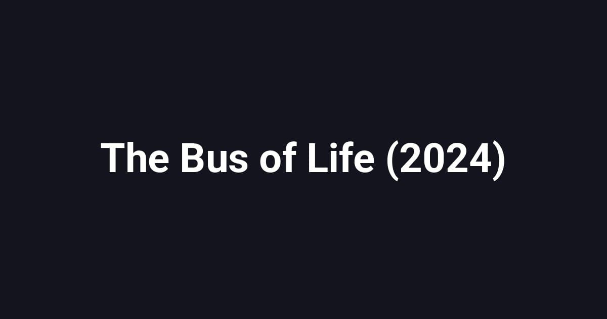 The Bus of Life (2024)