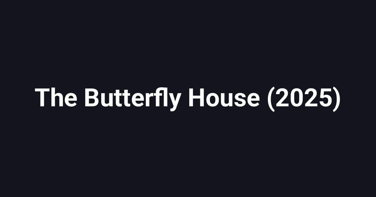The Butterfly House (2025)