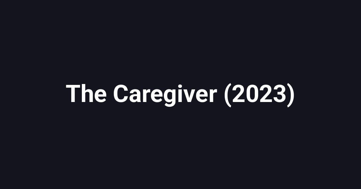 The Caregiver (2023)