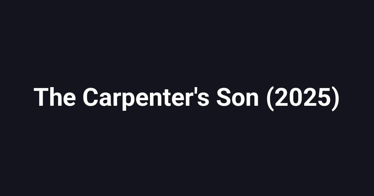 The Carpenter's Son (2025)