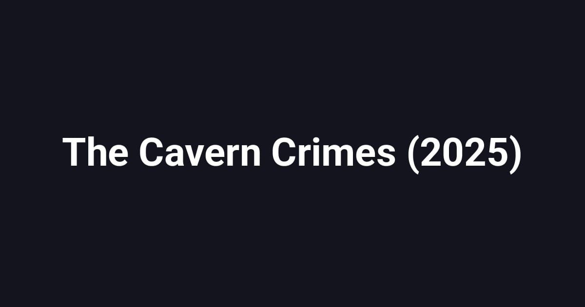 The Cavern Crimes (2025)