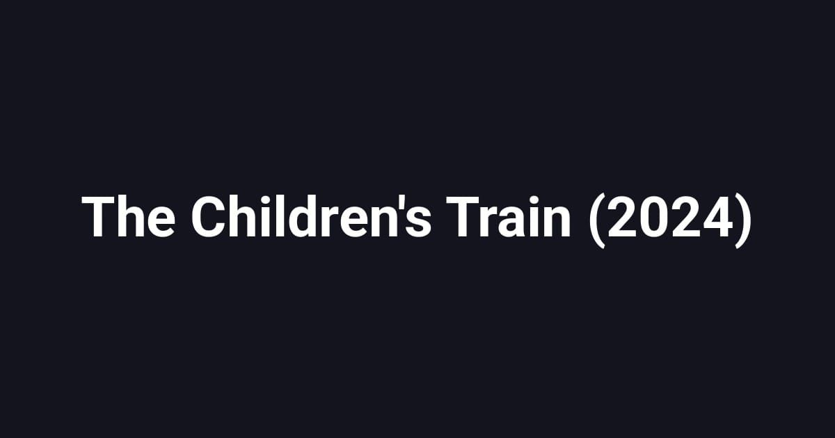 The Children's Train (2024)