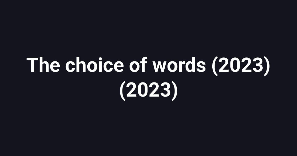 The choice of words (2023) (2023)