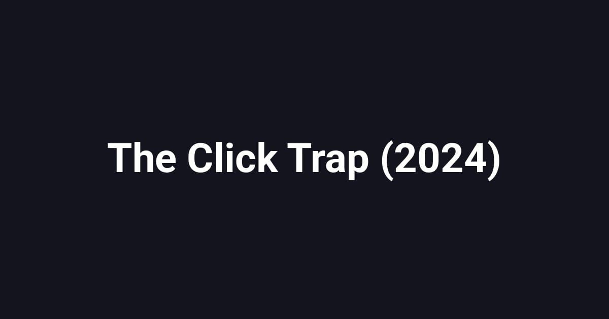 The Click Trap (2024)