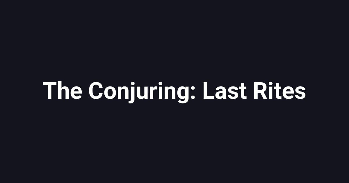 The Conjuring: Last Rites