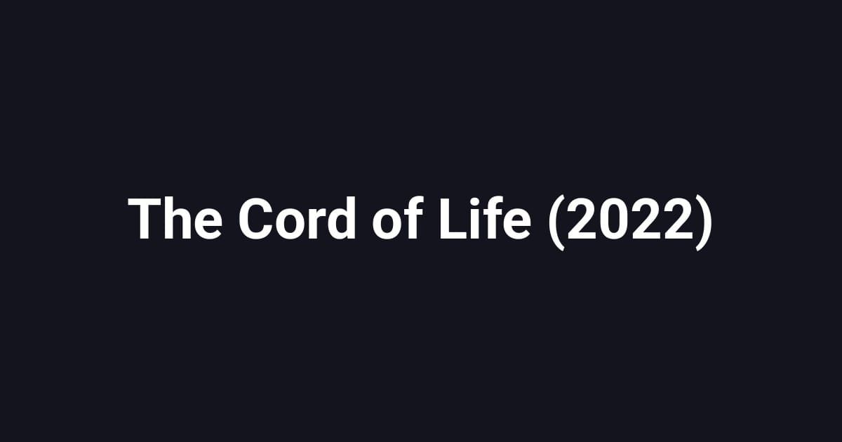 The Cord of Life (2022)