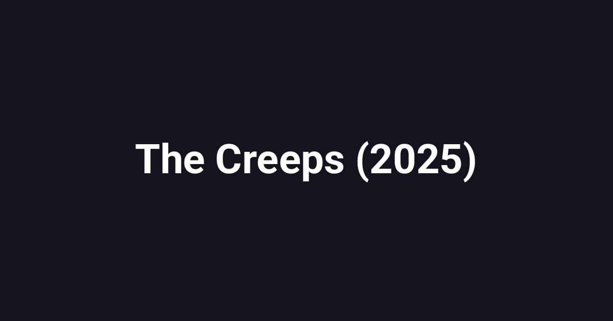 The Creeps (2025)