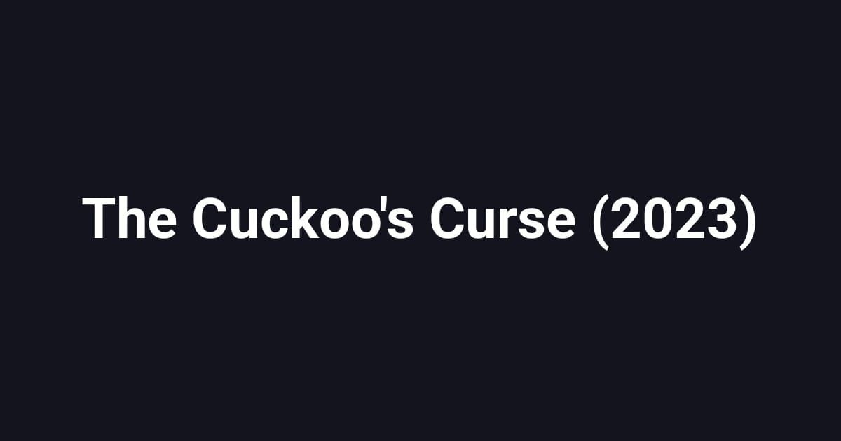 The Cuckoo's Curse (2023)