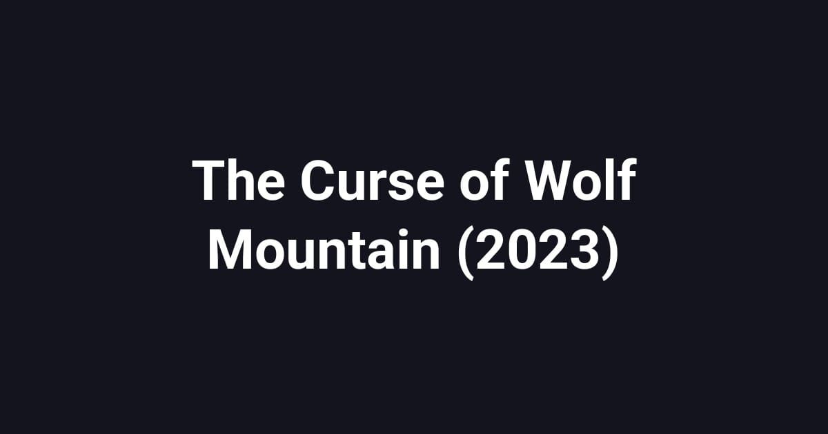 The Curse of Wolf Mountain (2023)