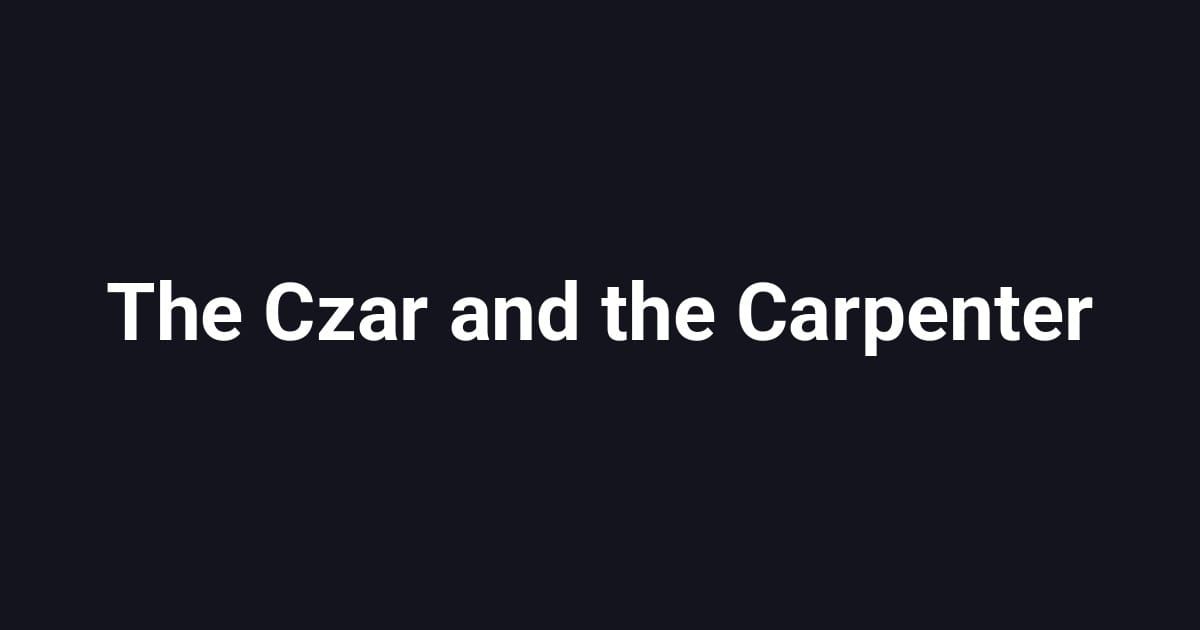 The Czar and the Carpenter
