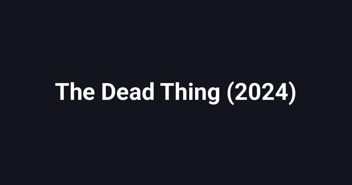 The Dead Thing (2024)