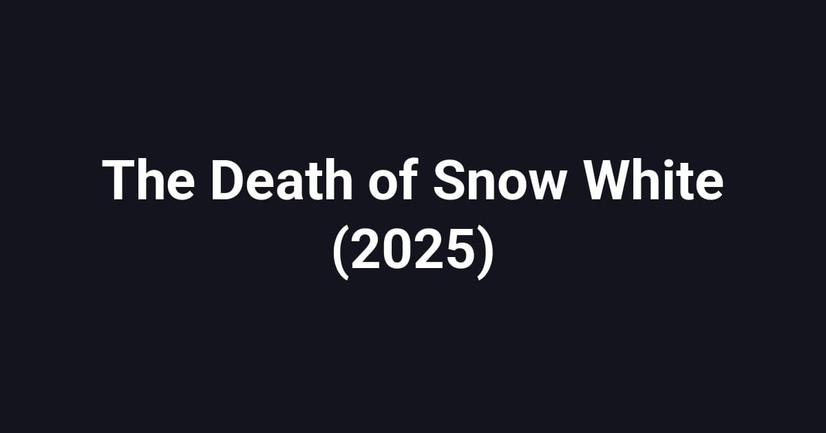 The Death of Snow White (2025)