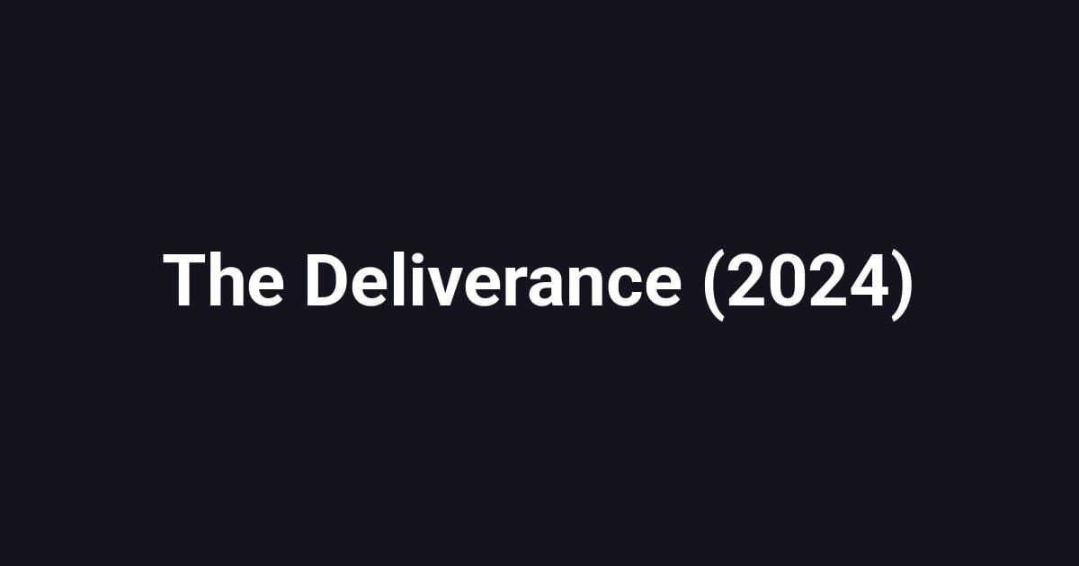 The Deliverance (2024)