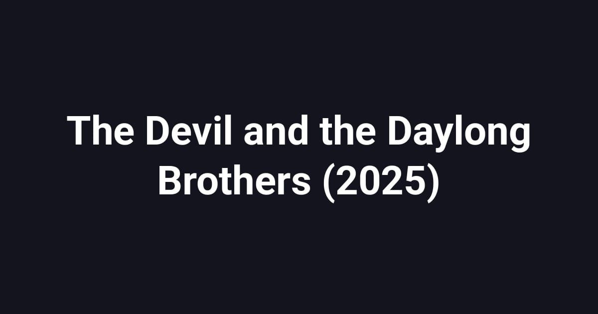 The Devil and the Daylong Brothers (2025)
