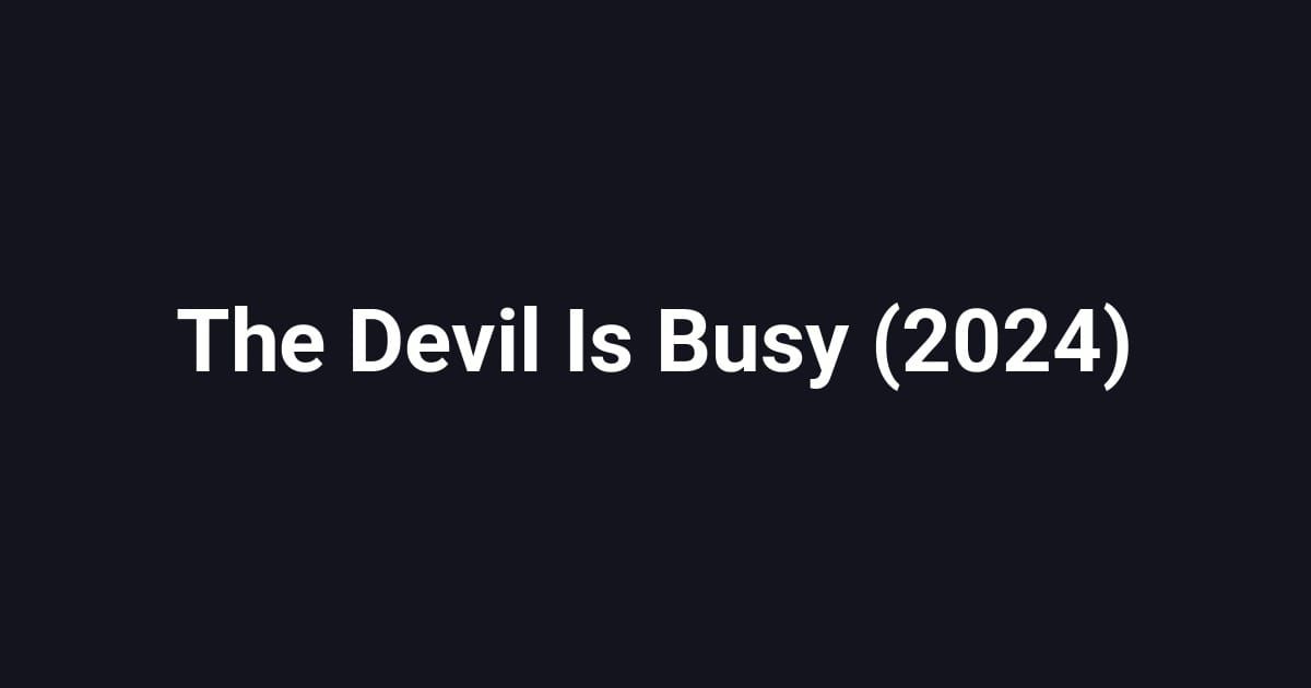 The Devil Is Busy (2024)