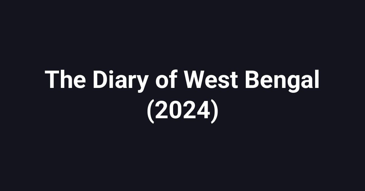 The Diary of West Bengal (2024)