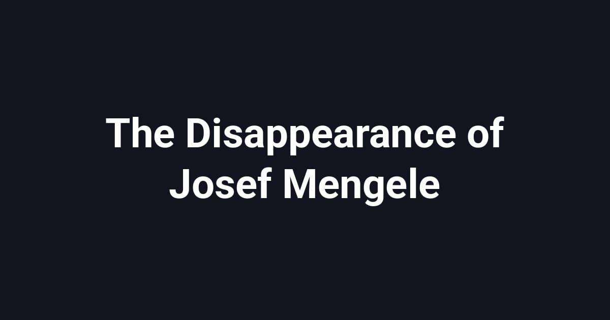 The Disappearance of Josef Mengele