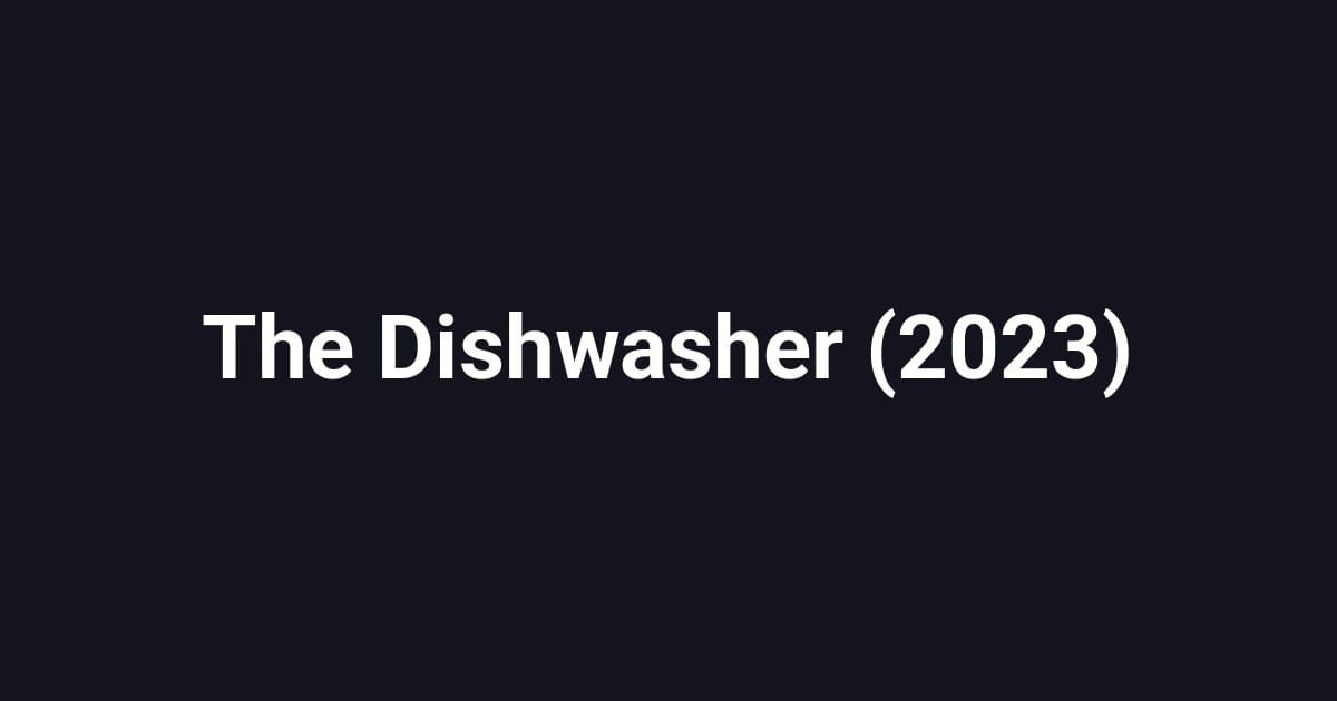 The Dishwasher (2023)