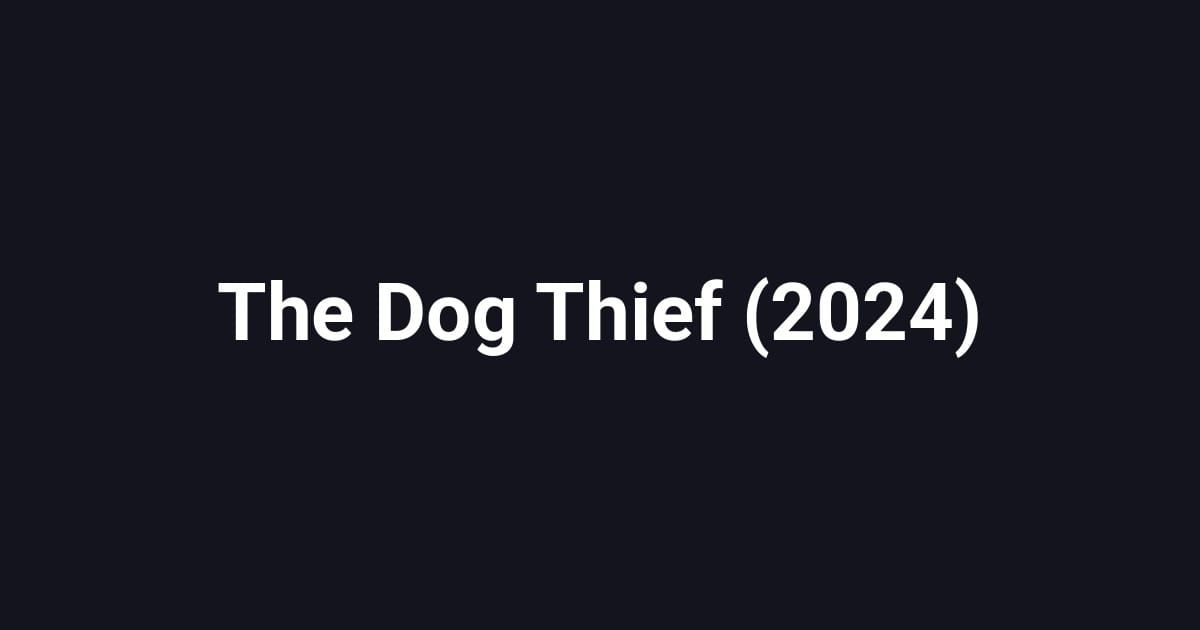 The Dog Thief (2024)