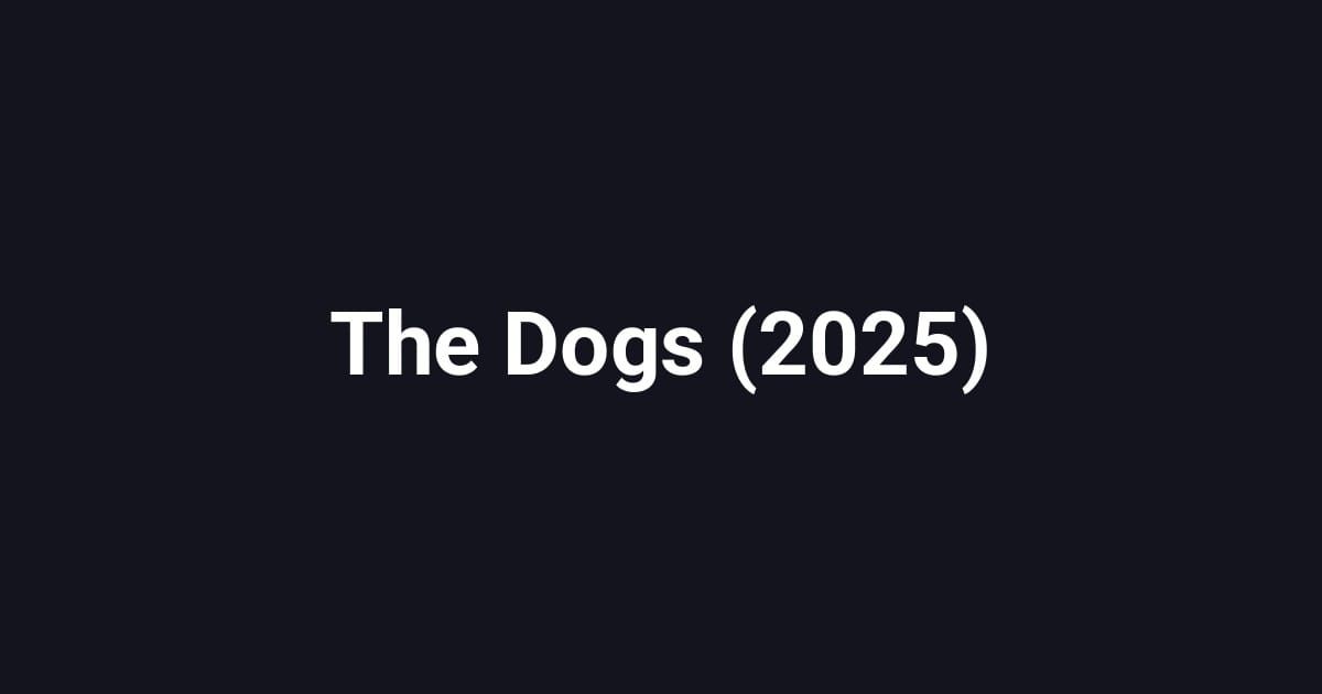 The Dogs (2025)
