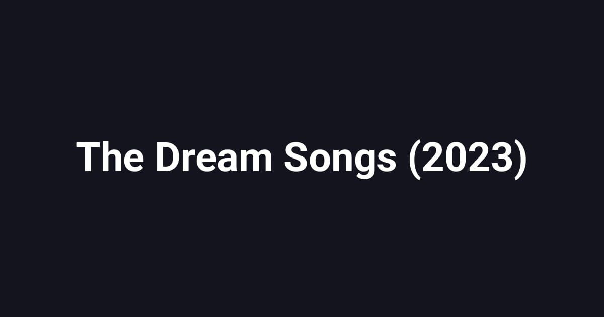 The Dream Songs (2023)
