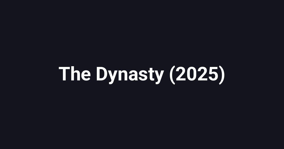 The Dynasty (2025)