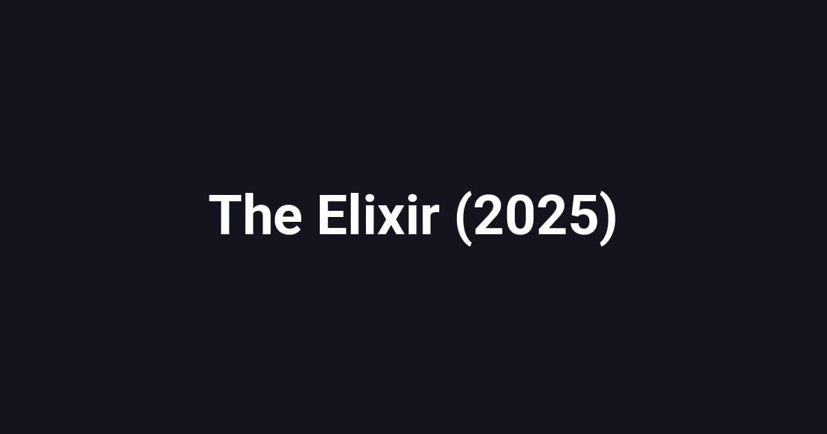 The Elixir (2025)