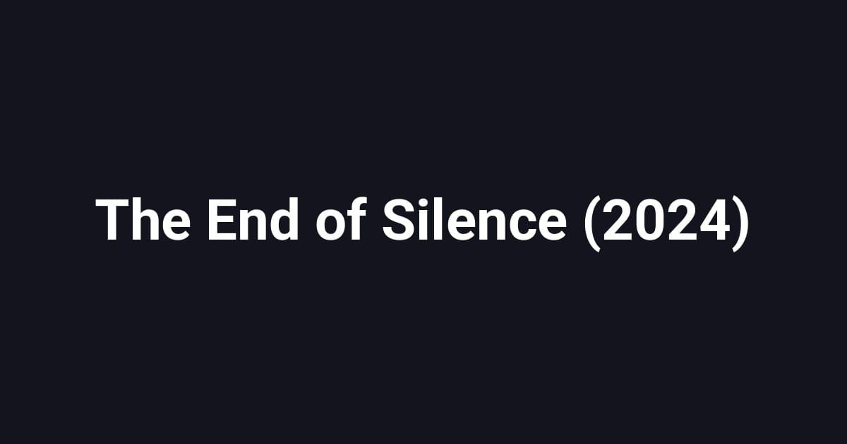 The End of Silence (2024)