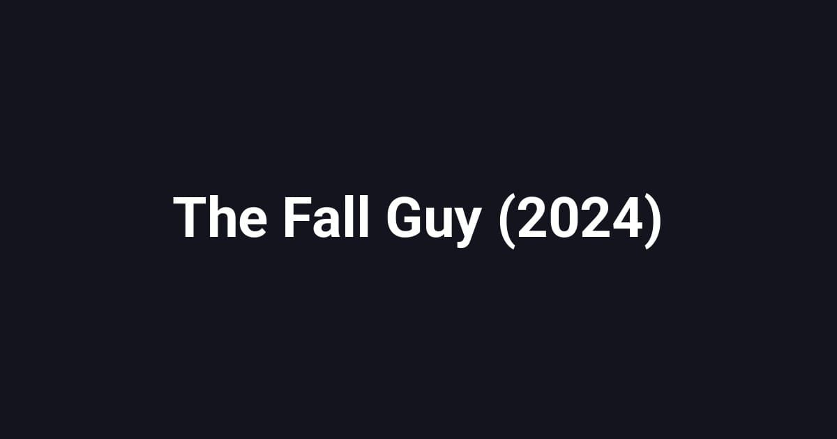 The Fall Guy (2024)