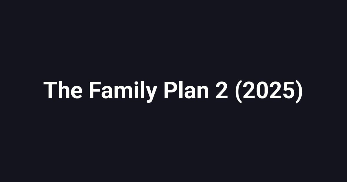 The Family Plan 2 (2025)