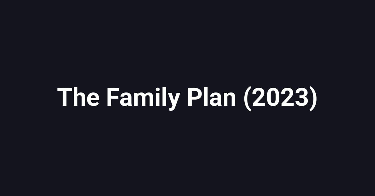 The Family Plan (2023)
