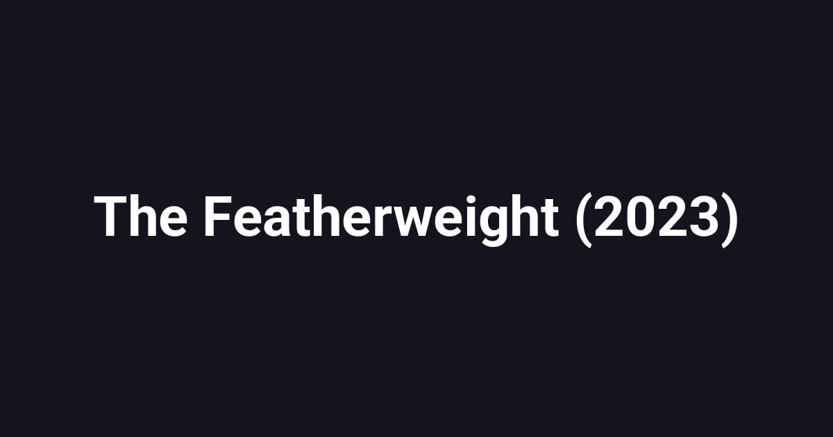 The Featherweight (2023)