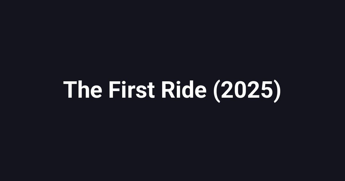 The First Ride (2025)