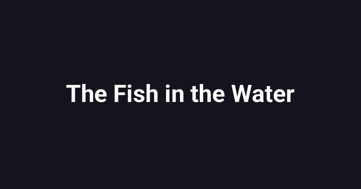 The Fish in the Water