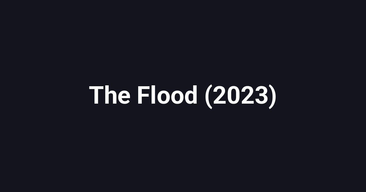 The Flood (2023)