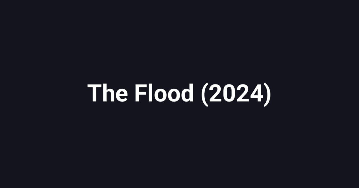 The Flood (2024)