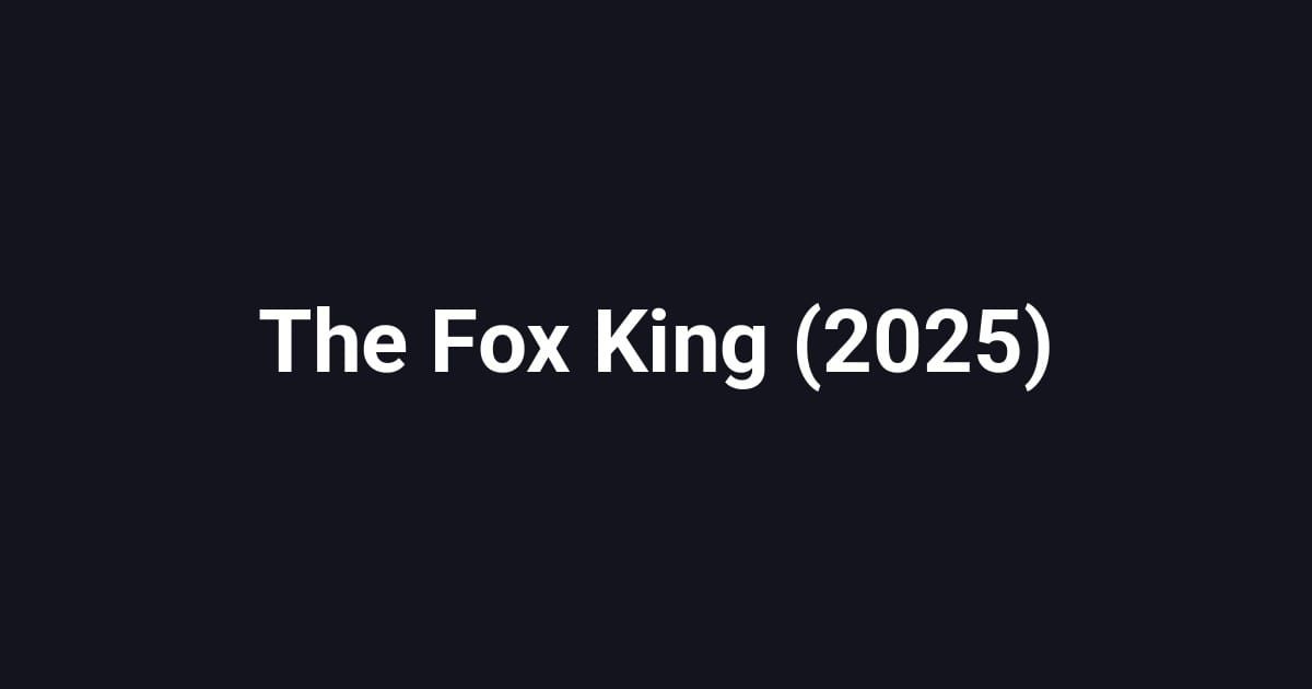 The Fox King (2025)