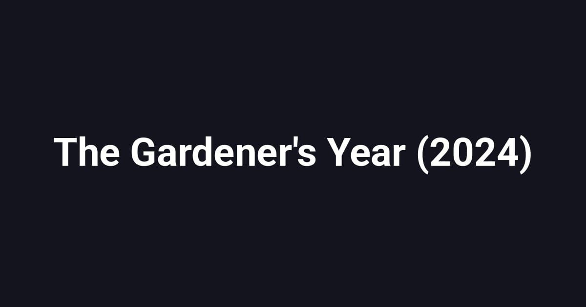 The Gardener's Year (2024)