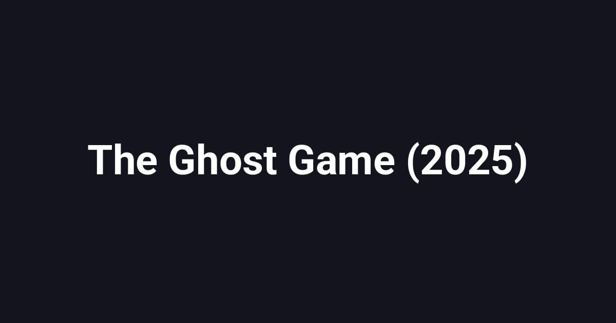 The Ghost Game (2025)