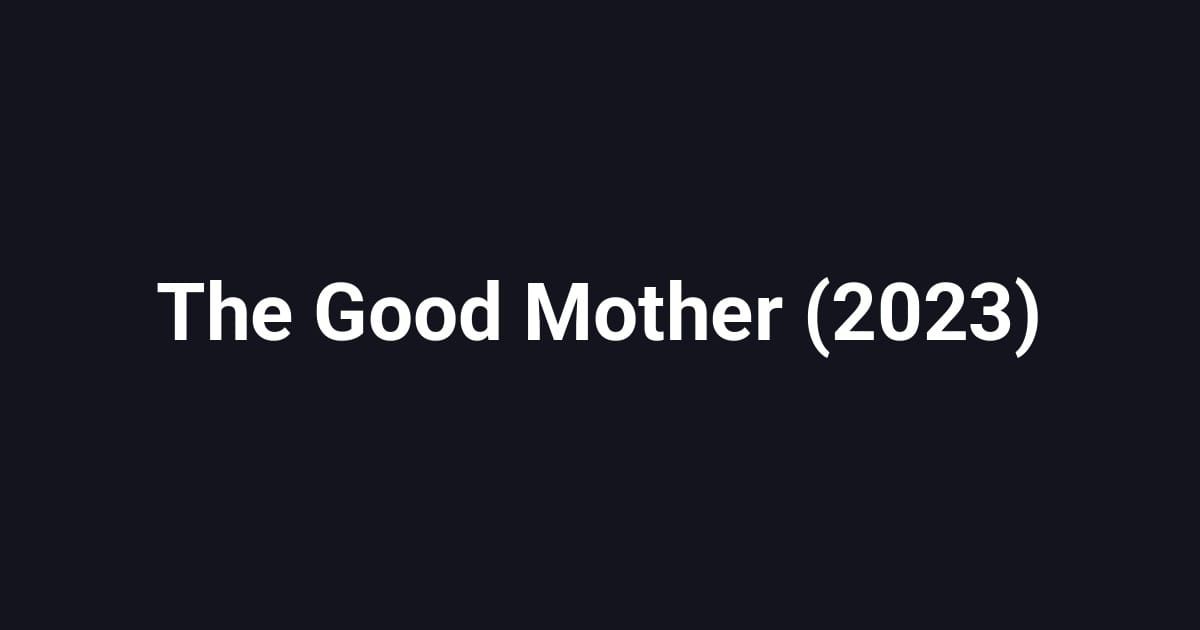 The Good Mother (2023)
