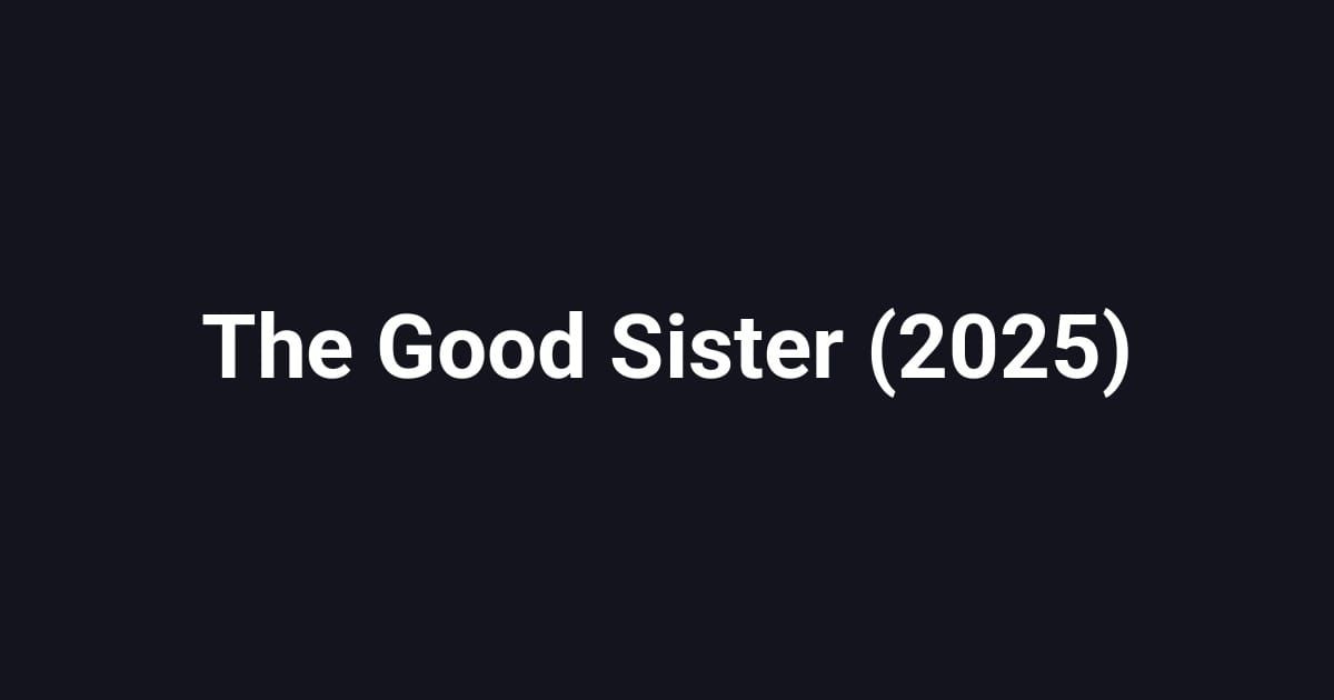 The Good Sister (2025)