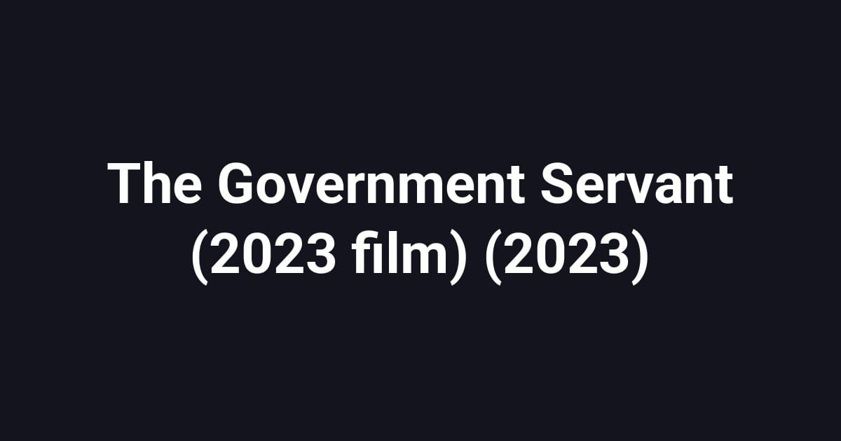 The Government Servant (2023 film) (2023)
