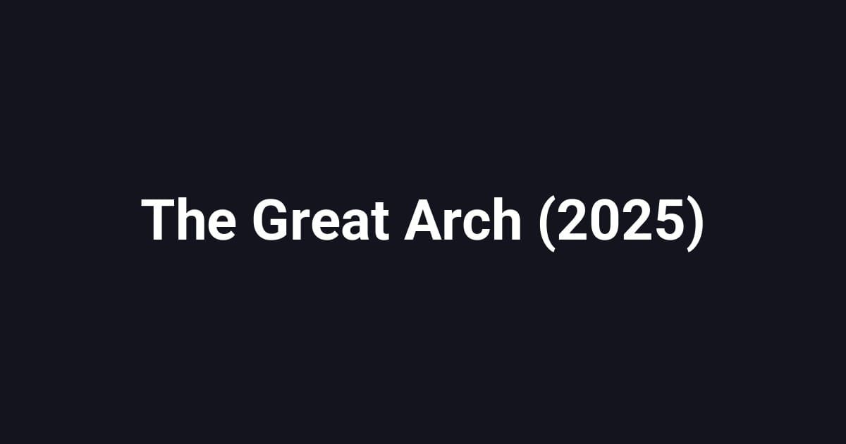 The Great Arch (2025)