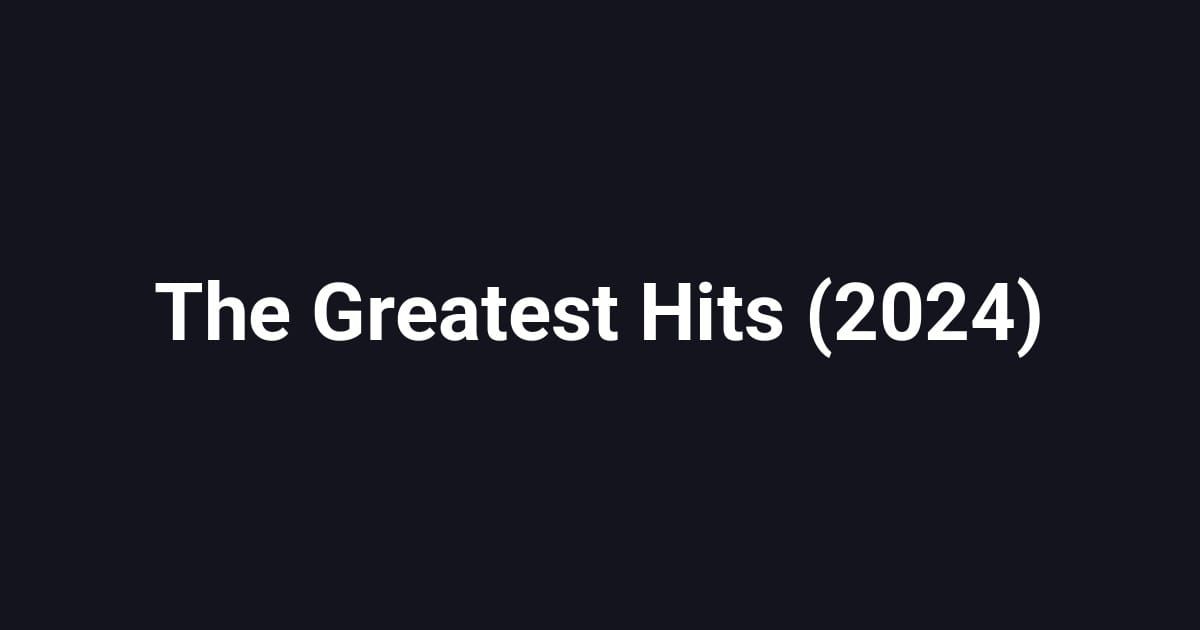 The Greatest Hits (2024)