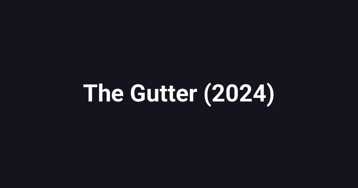 The Gutter (2024)