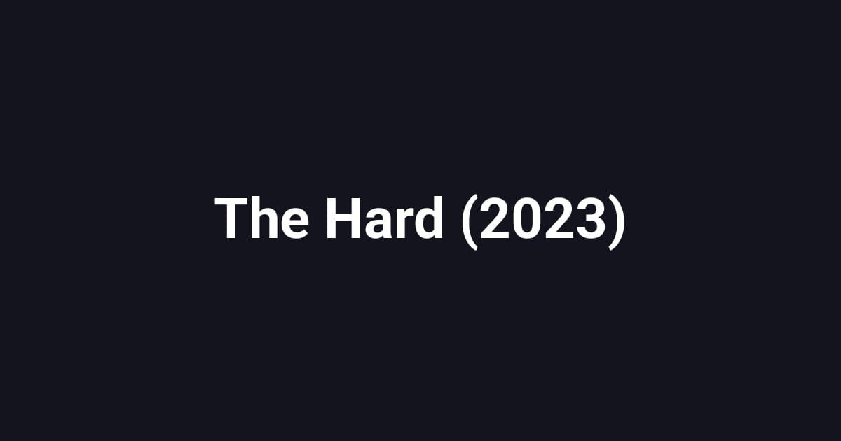 The Hard (2023)