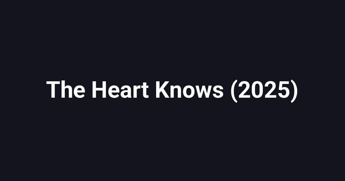 The Heart Knows (2025)