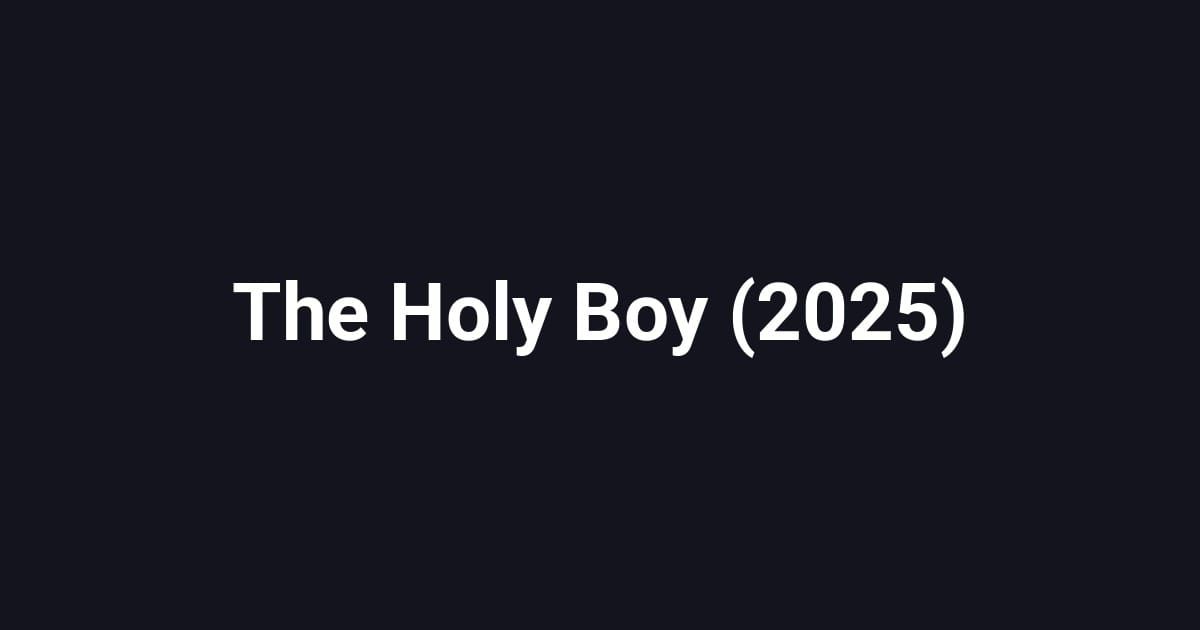 The Holy Boy (2025)