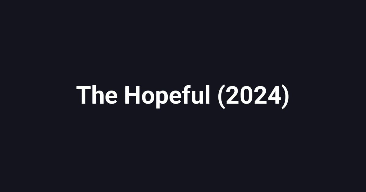 The Hopeful (2024)