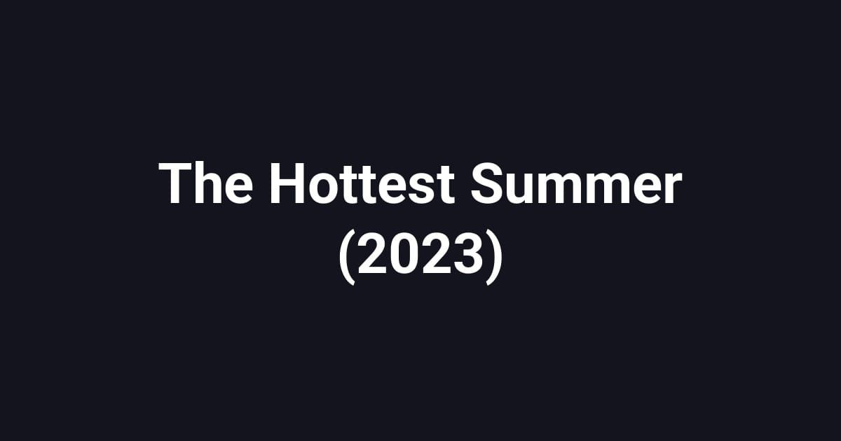 The Hottest Summer (2023)